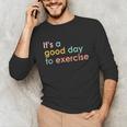 It's A Good Day To Exercise PE Teacher Gym Exercise For Men Women Unisex Long Sleeve T-Shirt, funny gift