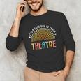 It's A Good Day To Teach Theatre Drama Club School Teacher Unisex Long Sleeve T-Shirt, funny gift It's A Good Day To Teach Theatre Drama Club School Teacher Unisex Long Sleeve T-Shirt, funny gift