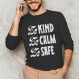 Be Kind Be Calm Be Safe Awareness For Teachers For Men Women Kids Unisex Long Sleeve T-Shirt, funny gift Be Kind Be Calm Be Safe Awareness For Teachers For Men Women Kids Unisex Long Sleeve T-Shirt, funny gift
