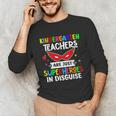 Kindergarten Teachers Are Just Superheroes In Disguise Unisex Long Sleeve T-Shirt, funny gift Kindergarten Teachers Are Just Superheroes In Disguise Unisex Long Sleeve T-Shirt, funny gift