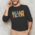 Last Day Of School Back To School Dream-Team Teacher Kids Unisex Long Sleeve T-Shirt, funny gift Last Day Of School Back To School Dream-Team Teacher Kids Unisex Long Sleeve T-Shirt, funny gift