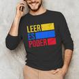 Leer Es Poder Colombian Spanish Teacher Maestra Colombia Unisex Long Sleeve T-Shirt, funny gift Leer Es Poder Colombian Spanish Teacher Maestra Colombia Unisex Long Sleeve T-Shirt, funny gift