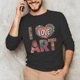 I Love Art Artist Painter Colorful Painting Art Teacher Unisex Long Sleeve T-Shirt, funny gift