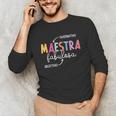 Maestra Fabulosa Maestra De EspañOl Spanish Teacher Unisex Long Sleeve T-Shirt, funny gift