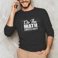 Do The Math 67 Meme Six Seven Men Women Teacher Unisex Long Sleeve T-Shirt, funny gift