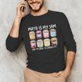 Math Is My Jam And I'm Here To Spread It Math Teacher Unisex Long Sleeve T-Shirt, funny gift