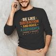Math Teacher Cute Be Like Subtraction And Make A Difference Unisex Long Sleeve T-Shirt, funny gift
