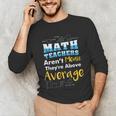 Math Teachers Aren't Mean Sayings Mathematics School Unisex Long Sleeve T-Shirt, funny gift