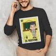 Mexican For Teachers El Maestro Unisex Long Sleeve T-Shirt, funny gift Mexican For Teachers El Maestro Unisex Long Sleeve T-Shirt, funny gift