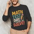 Motivational Math Test Day Shirt Testing Shirts For Teachers Unisex Long Sleeve T-Shirt, funny gift Motivational Math Test Day Shirt Testing Shirts For Teachers Unisex Long Sleeve T-Shirt, funny gift