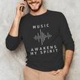 Music Awakens My Spirit Inspiring Musician Teacher Quote Unisex Long Sleeve T-Shirt, funny gift