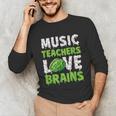 Music Teachers Love Brains Cute Teaching Halloween Unisex Long Sleeve T-Shirt, funny gift Music Teachers Love Brains Cute Teaching Halloween Unisex Long Sleeve T-Shirt, funny gift