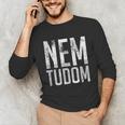 Nem Tudom Hungarian Teacher I Don't Know Men Women Girls Kids T-Shirt Unisex Long Sleeve T-Shirt, funny gift Nem Tudom Hungarian Teacher I Don't Know Men Women Girls Kids T-Shirt Unisex Long Sleeve T-Shirt, funny gift