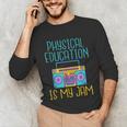 Physical Education Is My Jam PE Teacher Unisex Long Sleeve T-Shirt, funny gift Physical Education Is My Jam PE Teacher Unisex Long Sleeve T-Shirt, funny gift