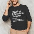 Physical Education Teacher Definition Sports PE School Unisex Long Sleeve T-Shirt, funny gift Physical Education Teacher Definition Sports PE School Unisex Long Sleeve T-Shirt, funny gift