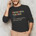 Preschool Teacher Kindergarten Teacher Definition Unisex Long Sleeve T-Shirt, funny gift