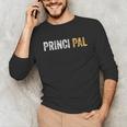 Principal School Teacher Friend Men Women Unisex Long Sleeve T-Shirt, funny gift