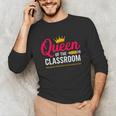 Queen Of The Classroom Teacher Unisex Long Sleeve T-Shirt, funny gift Queen Of The Classroom Teacher Unisex Long Sleeve T-Shirt, funny gift