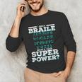 I Read Braille Tell Me Your Superpower Braille Teacher For Men Women Unisex Long Sleeve T-Shirt, funny gift I Read Braille Tell Me Your Superpower Braille Teacher For Men Women Unisex Long Sleeve T-Shirt, funny gift