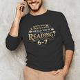 Reading 6–7 Teacher Librarian English Book Lover Quote Unisex Long Sleeve T-Shirt, funny gift