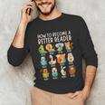 Reading Teacher How To Become a Better Reader Book Lover Fun Unisex Long Sleeve T-Shirt, funny gift Reading Teacher How To Become a Better Reader Book Lover Fun Unisex Long Sleeve T-Shirt, funny gift