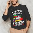 Retired But Forever a Teacher At Heart Teacher Retirement Unisex Long Sleeve T-Shirt, funny gift Retired But Forever a Teacher At Heart Teacher Retirement Unisex Long Sleeve T-Shirt, funny gift