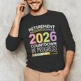 Retirement Class Of 2026 Teacher Countdown Loading Teacher Unisex Long Sleeve T-Shirt, funny gift Retirement Class Of 2026 Teacher Countdown Loading Teacher Unisex Long Sleeve T-Shirt, funny gift