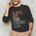 Retro ALways Cite Your Evidence Bruh ELA Teacher For Men Women Kids Unisex Long Sleeve T-Shirt, funny gift Retro ALways Cite Your Evidence Bruh ELA Teacher For Men Women Kids Unisex Long Sleeve T-Shirt, funny gift