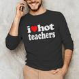 Retro I Love Hot Teachers Vintage I Heart Hot Teacher Men Women Girls Kids Unisex Long Sleeve T-Shirt, funny gift