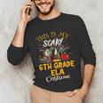 This Is My Scary 6th Grade ELA Costume Teacher Men Women Unisex Long Sleeve T-Shirt, funny gift This Is My Scary 6th Grade ELA Costume Teacher Men Women Unisex Long Sleeve T-Shirt, funny gift