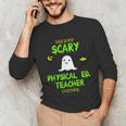 Scary Physical Education Ed Teacher Costume Halloween Easy Unisex Long Sleeve T-Shirt, funny gift Scary Physical Education Ed Teacher Costume Halloween Easy Unisex Long Sleeve T-Shirt, funny gift