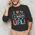 Science Of Reading I Love To Teach UFLI Teacher Literacy Unisex Long Sleeve T-Shirt, funny gift