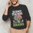 Science Teachers Love Brains Shirt Men Women Halloween Unisex Long Sleeve T-Shirt, funny gift Science Teachers Love Brains Shirt Men Women Halloween Unisex Long Sleeve T-Shirt, funny gift