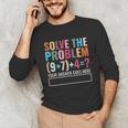 Solve The Problem 67 Six Seven Math Teacher School Unisex Long Sleeve T-Shirt, funny gift Solve The Problem 67 Six Seven Math Teacher School Unisex Long Sleeve T-Shirt, funny gift