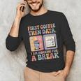 Special Education First Coffee Then Data Retro SPED Teacher Unisex Long Sleeve T-Shirt, funny gift Special Education First Coffee Then Data Retro SPED Teacher Unisex Long Sleeve T-Shirt, funny gift
