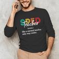 Special Education For Men Women SPED Teacher Unisex Long Sleeve T-Shirt, funny gift Special Education For Men Women SPED Teacher Unisex Long Sleeve T-Shirt, funny gift