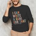 Special Education Teacher I Can Write A Goal For That Sped Unisex Long Sleeve T-Shirt, funny gift Special Education Teacher I Can Write A Goal For That Sped Unisex Long Sleeve T-Shirt, funny gift