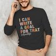 Special Education I Can Write A Goal For That Sped Teacher Unisex Long Sleeve T-Shirt, funny gift Special Education I Can Write A Goal For That Sped Teacher Unisex Long Sleeve T-Shirt, funny gift