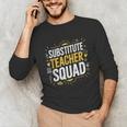 Substitute Teacher Squad Sub Teacher Substitute Teaching Unisex Long Sleeve T-Shirt, funny gift Substitute Teacher Squad Sub Teacher Substitute Teaching Unisex Long Sleeve T-Shirt, funny gift