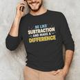 Be Like Subtraction And Make A Difference Teachers Unisex Long Sleeve T-Shirt, funny gift Be Like Subtraction And Make A Difference Teachers Unisex Long Sleeve T-Shirt, funny gift