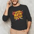 Super Math Teacher Educational Superhero Unisex Long Sleeve T-Shirt, funny gift Super Math Teacher Educational Superhero Unisex Long Sleeve T-Shirt, funny gift