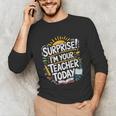 Surprise I'M Your Teacher Today Sub Substitute Teacher Unisex Long Sleeve T-Shirt, funny gift Surprise I'M Your Teacher Today Sub Substitute Teacher Unisex Long Sleeve T-Shirt, funny gift