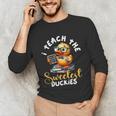 I Teach The Sweetest Duckies Teacher Rubber Duck Teaching Unisex Long Sleeve T-Shirt, funny gift I Teach The Sweetest Duckies Teacher Rubber Duck Teaching Unisex Long Sleeve T-Shirt, funny gift