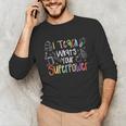 I Teach What's Your Superpower Teacher Teaching For Men Women Unisex Long Sleeve T-Shirt, funny gift I Teach What's Your Superpower Teacher Teaching For Men Women Unisex Long Sleeve T-Shirt, funny gift