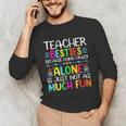Teacher Besties Because Going Crazy Alone Is Not Fun Unisex Long Sleeve T-Shirt, funny gift Teacher Besties Because Going Crazy Alone Is Not Fun Unisex Long Sleeve T-Shirt, funny gift