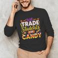Teacher Cute Will Trade Students For Candy Halloween Costume Unisex Long Sleeve T-Shirt, funny gift Teacher Cute Will Trade Students For Candy Halloween Costume Unisex Long Sleeve T-Shirt, funny gift