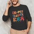 In My Teacher Era First Day Of School Back To School Retro Unisex Long Sleeve T-Shirt, funny gift In My Teacher Era First Day Of School Back To School Retro Unisex Long Sleeve T-Shirt, funny gift