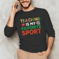 Teacher Is My Favorite Sport Teacher Teaching Lover Unisex Long Sleeve T-Shirt, funny gift