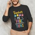 Teacher Of Fractions For Math Teacher Unisex Long Sleeve T-Shirt, funny gift