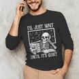 Teacher Halloween Shirt I'Ll Just Wait Until It's Quiet Unisex Long Sleeve T-Shirt, funny gift Teacher Halloween Shirt I'Ll Just Wait Until It's Quiet Unisex Long Sleeve T-Shirt, funny gift